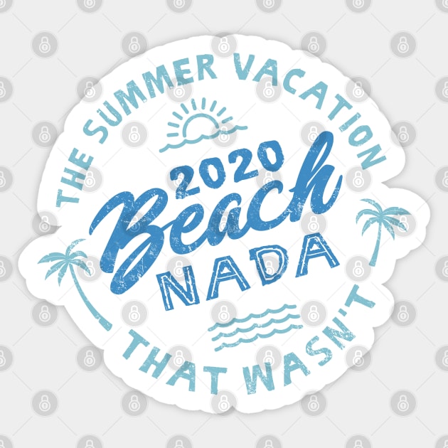 2020 Beach Nada - Summer Vacation - Blue Sticker by Jitterfly